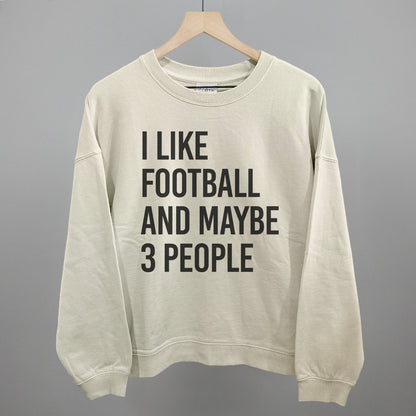 I Like Football And Maybe 3 People