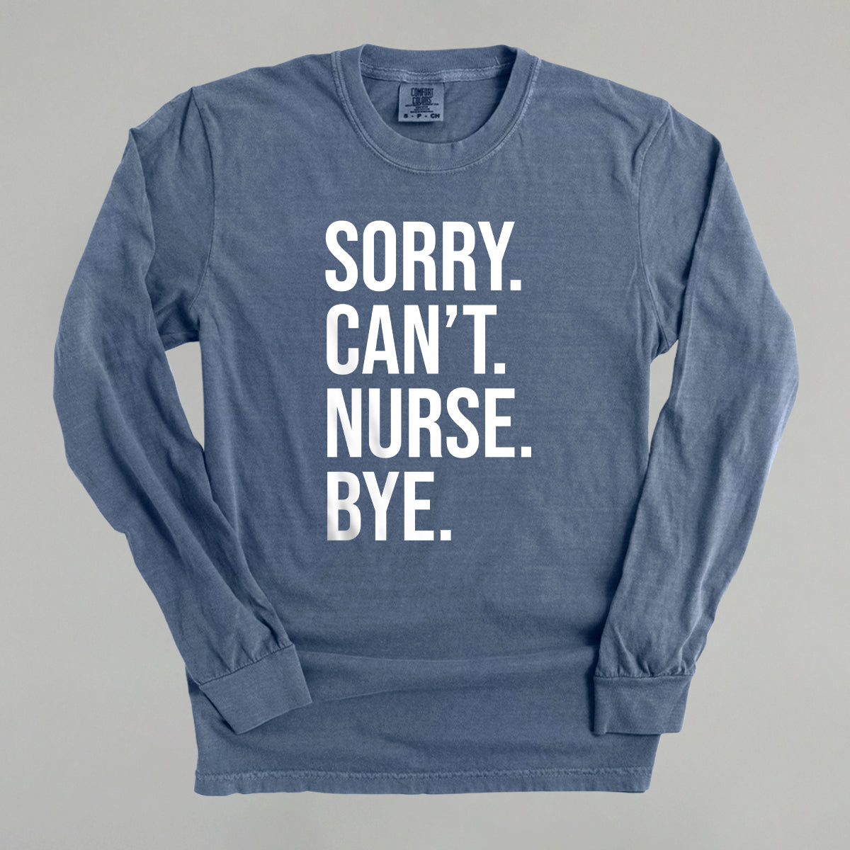 Sorry Can't Nurse Bye (White)