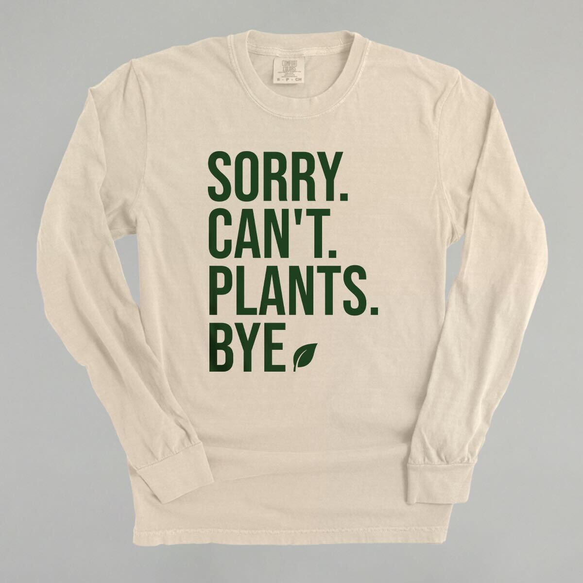 Sorry Can't Plants Bye