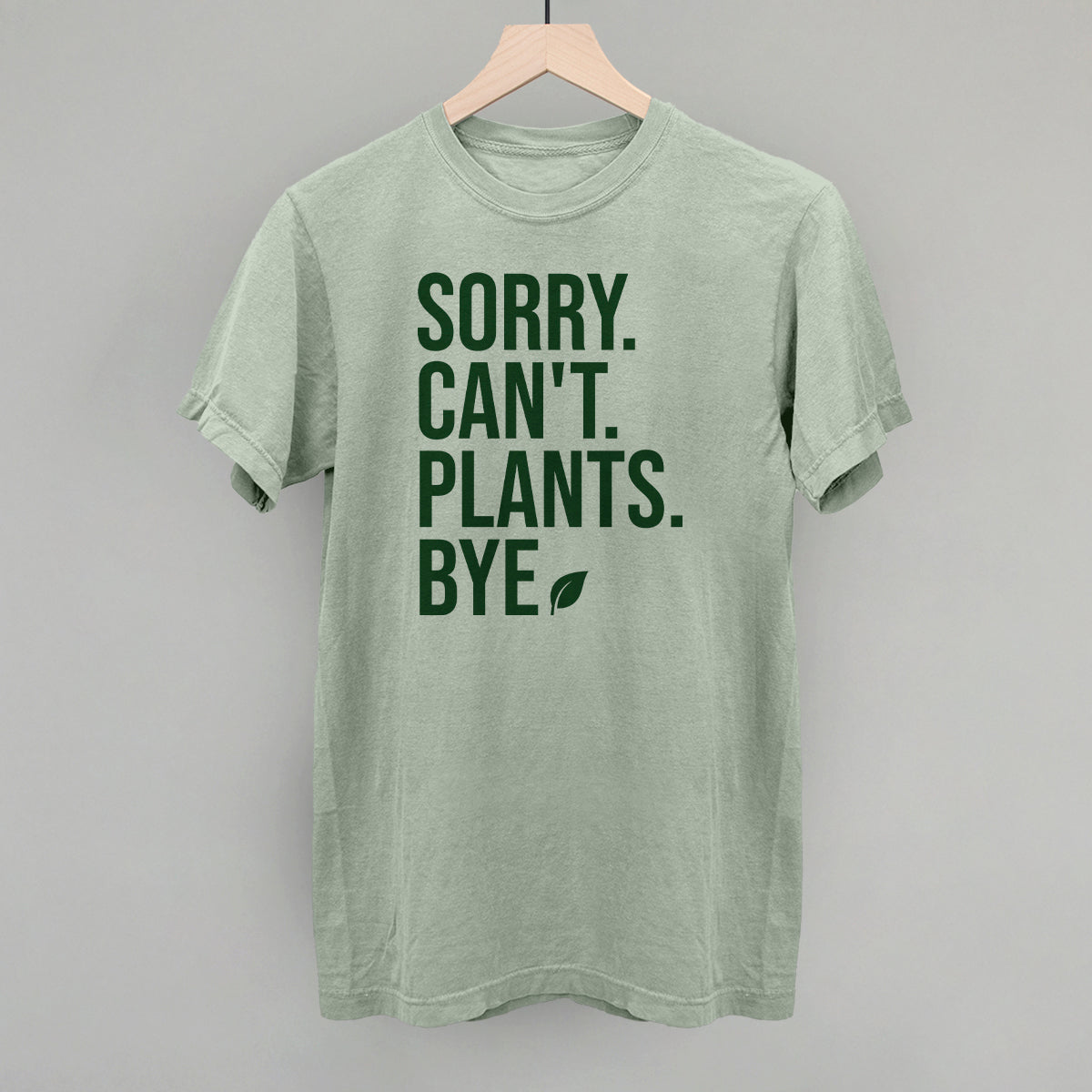 Sorry Can't Plants Bye