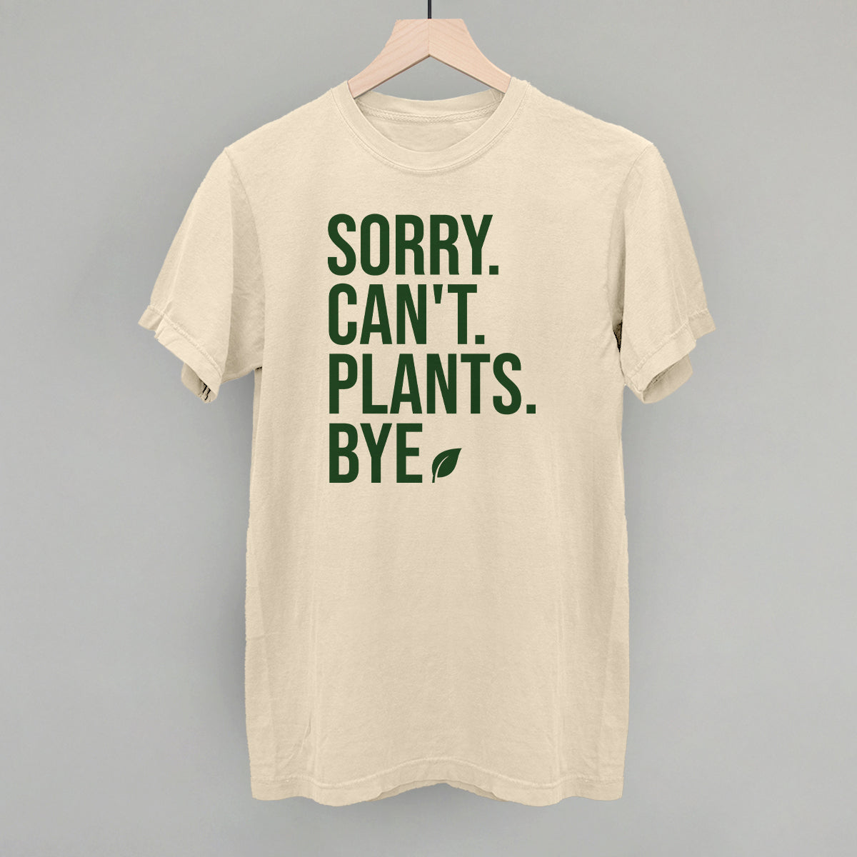 Sorry Can't Plants Bye