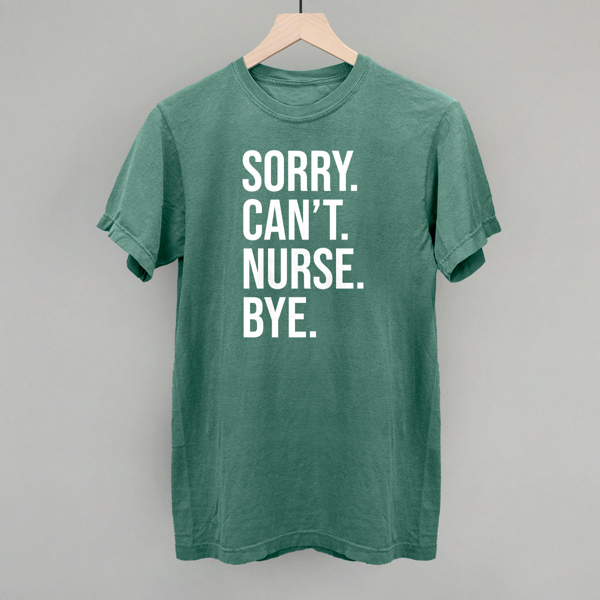 Sorry Can't Nurse Bye (White)