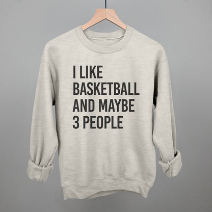 I Like Basketball And Maybe 3 People