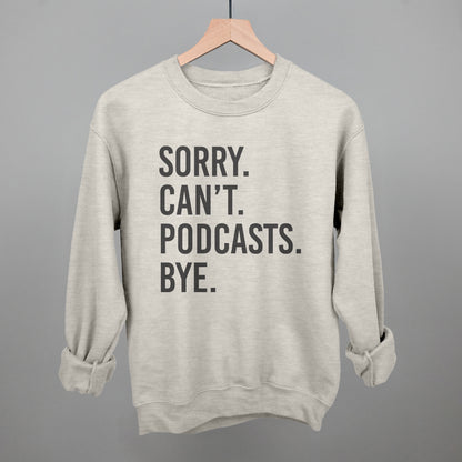 Sorry Can't Podcasts Bye