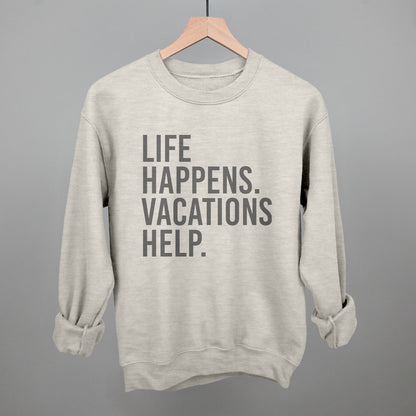 Life Happens. Vacations Help.