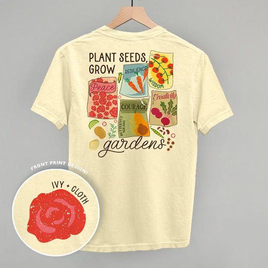 Plants Seeds, Grow Gardens (Back Print)