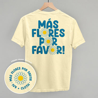 Mas Flores Por Favor (Back Print)