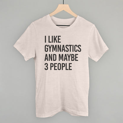 I Like Gymnastics And Maybe 3 People