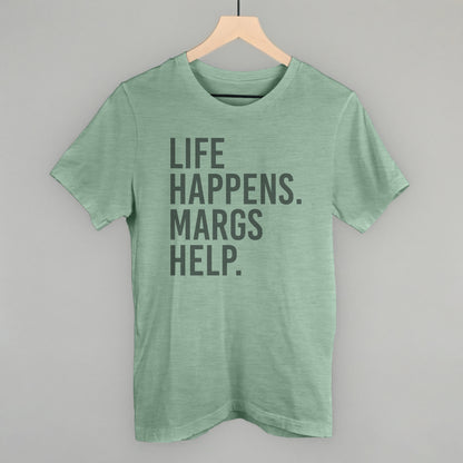 Life Happens. Margs Help.