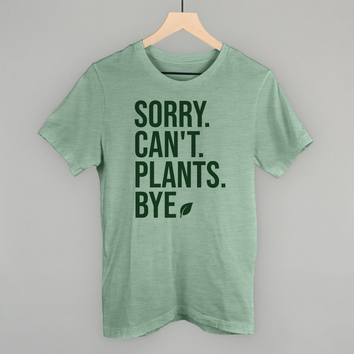 Sorry Can't Plants Bye