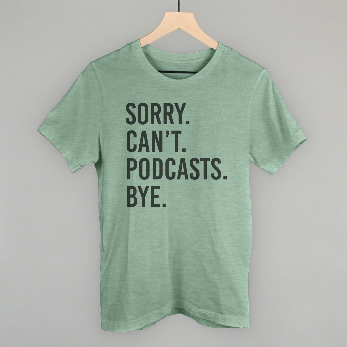 Sorry Can't Podcasts Bye