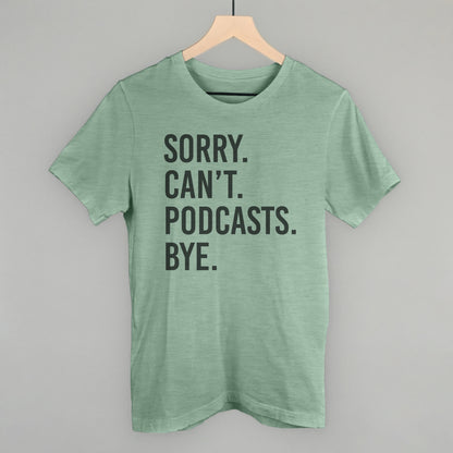 Sorry Can't Podcasts Bye