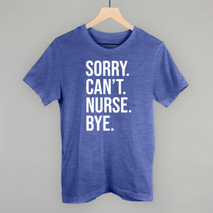 Sorry Can't Nurse Bye (White)