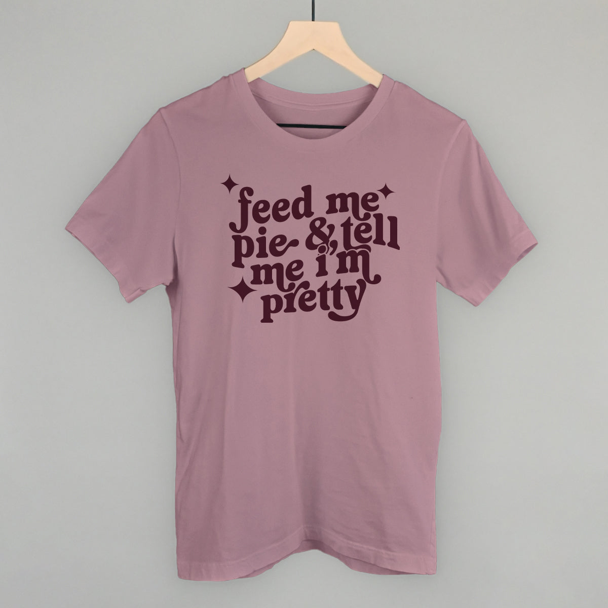 Feed Me Pie And Tell Me I'm Pretty