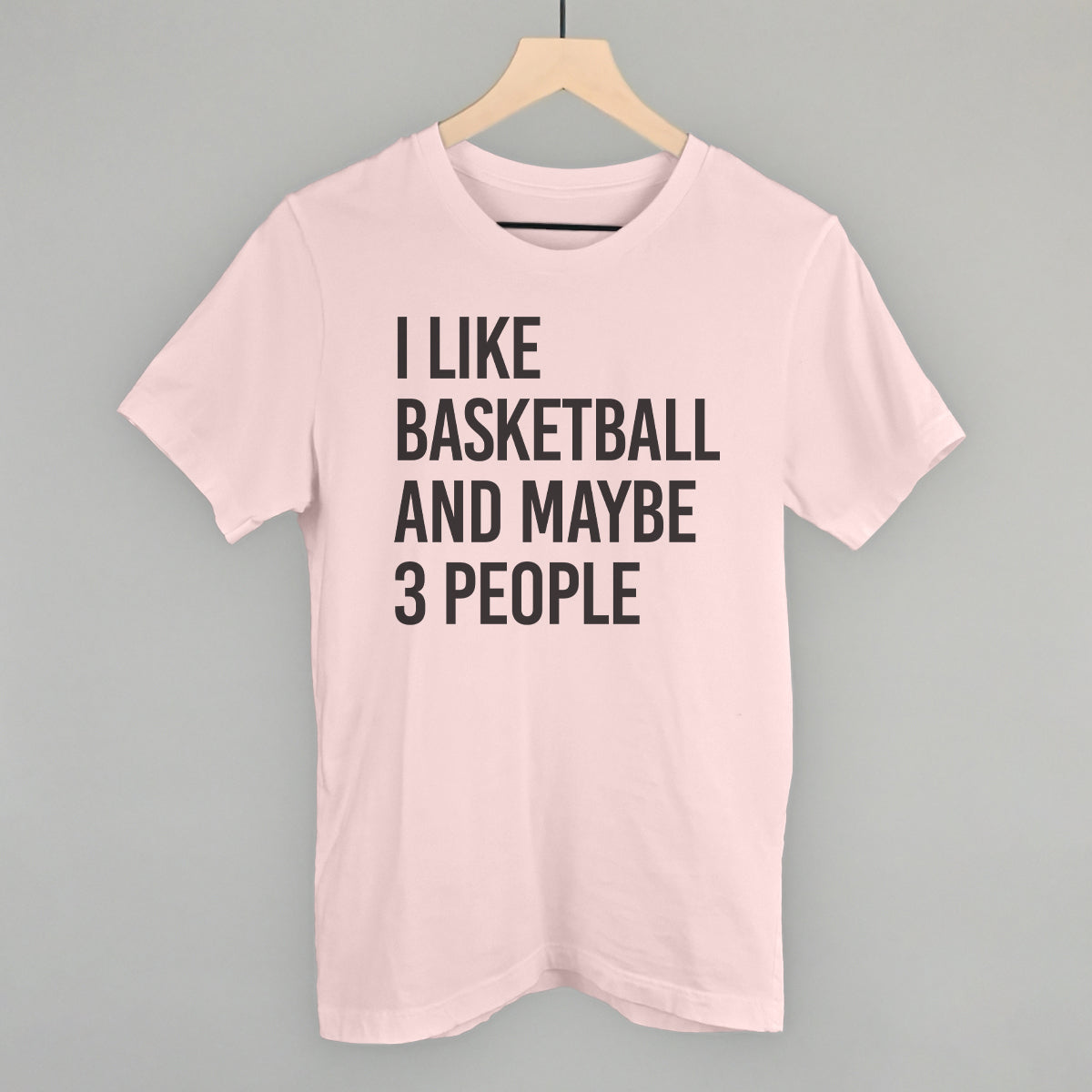 I Like Basketball And Maybe 3 People