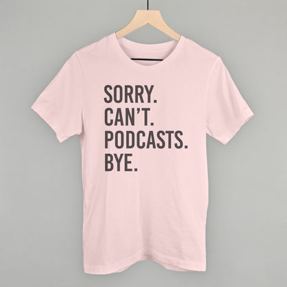 Sorry Can't Podcasts Bye