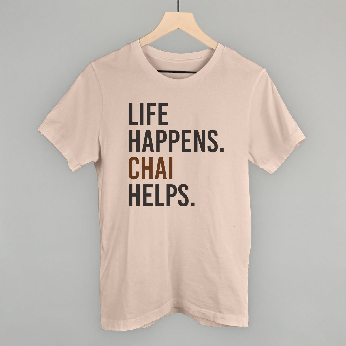 Life Happens Chai Helps