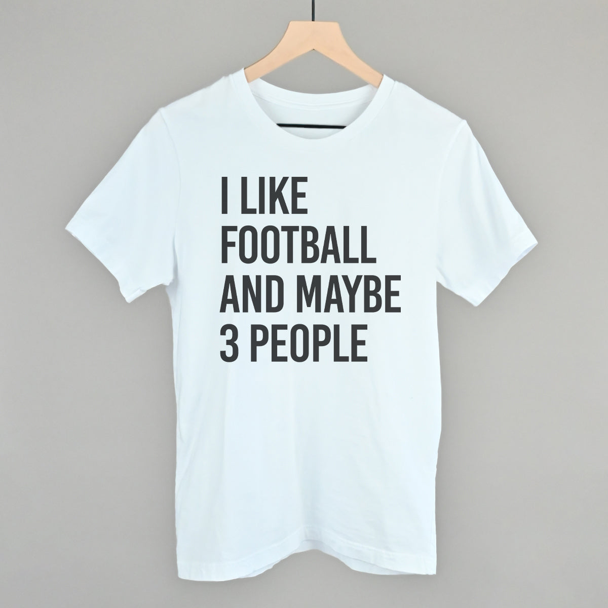 I Like Football And Maybe 3 People