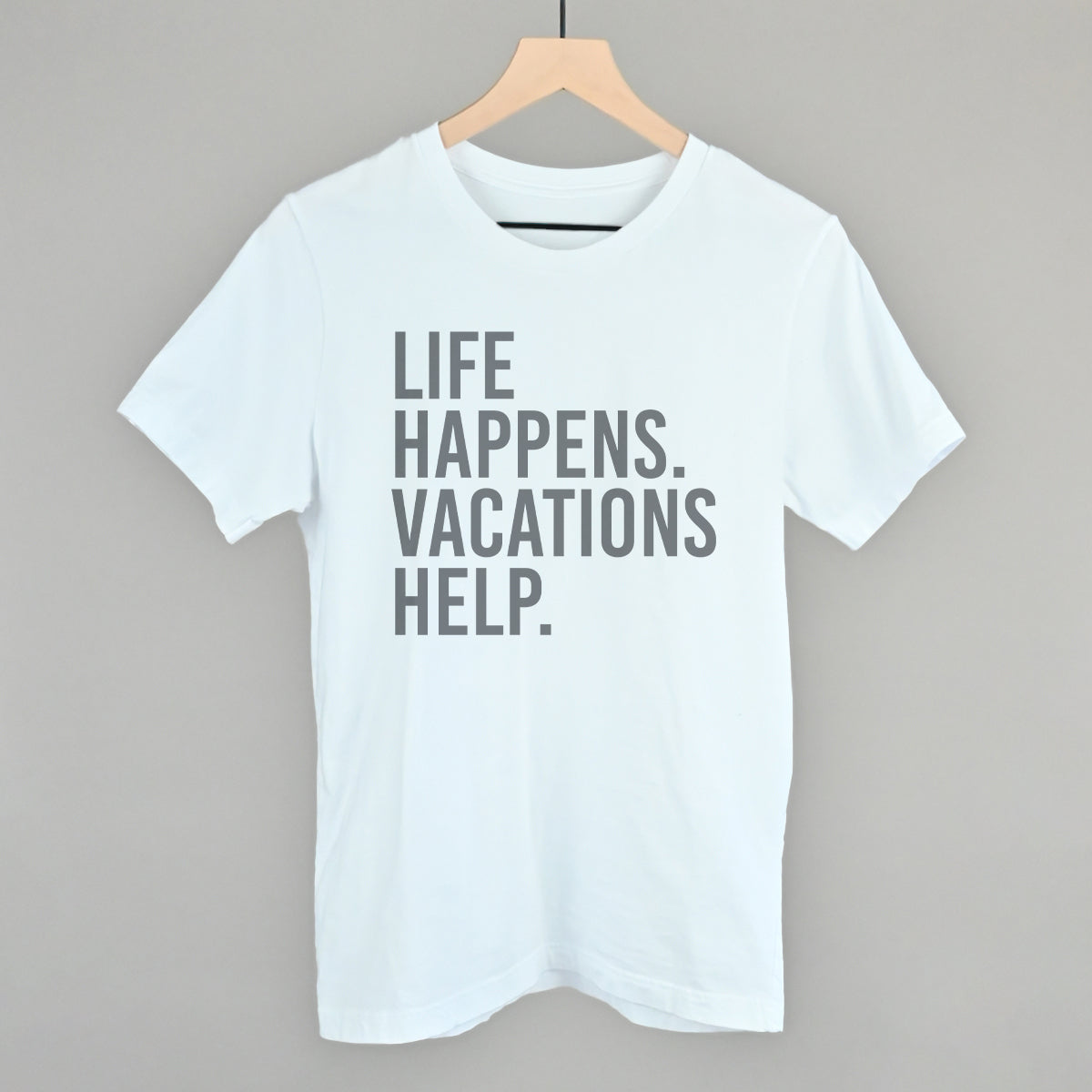 Life Happens. Vacations Help.