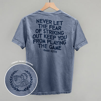 Never Let The Fear Of Striking Out (Back Print)