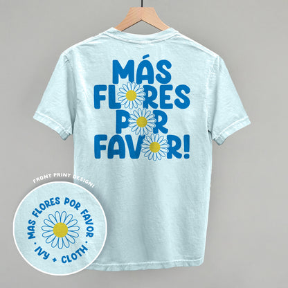 Mas Flores Por Favor (Back Print)