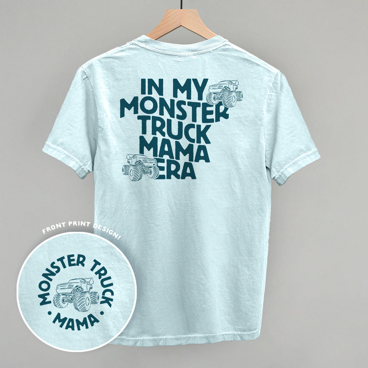 In My Monster Truck Mama Era (Back Print)