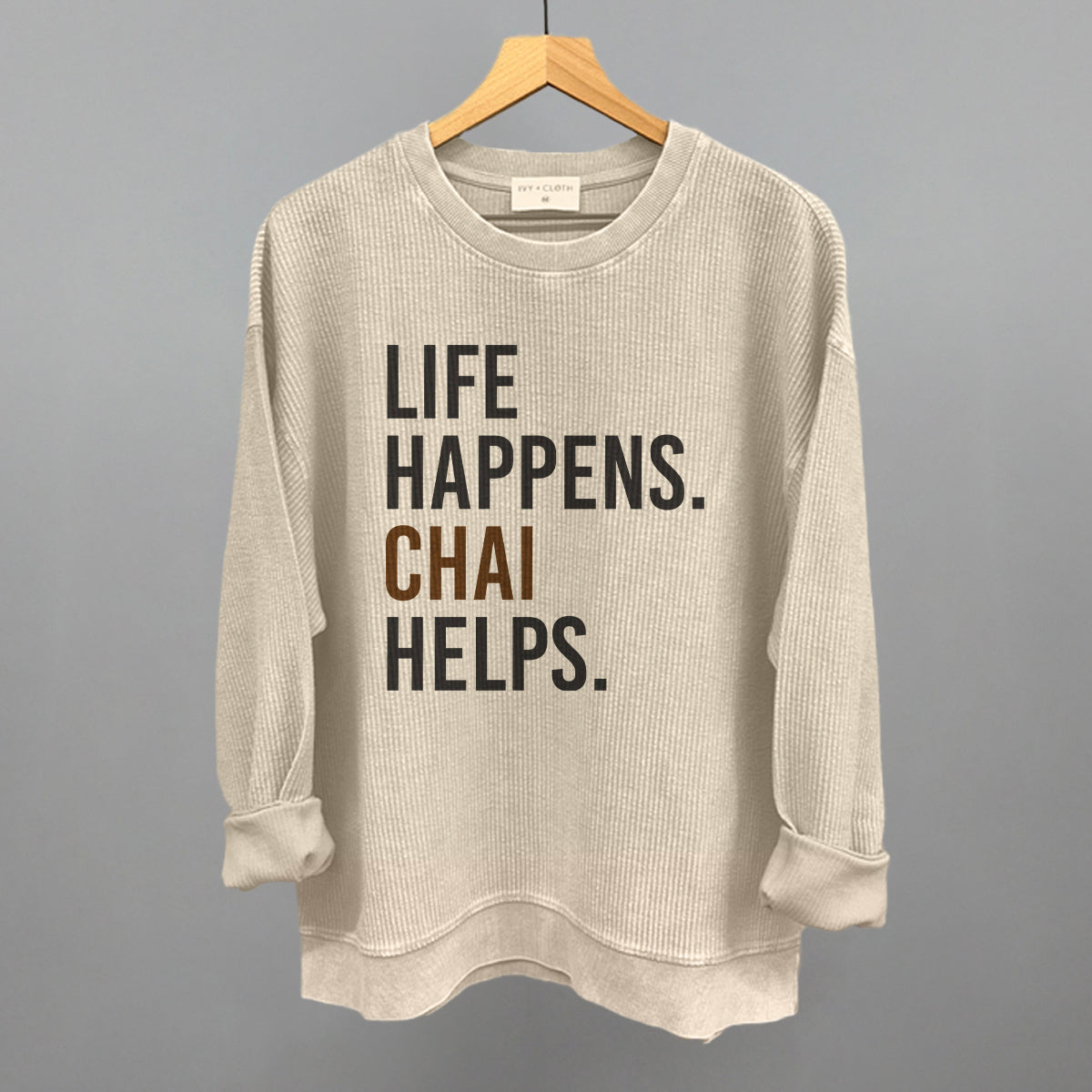 Life Happens Chai Helps