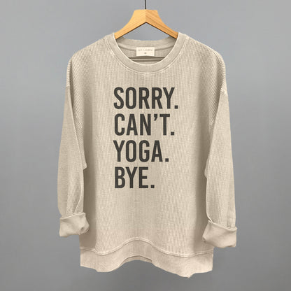 Sorry Can't Yoga Bye