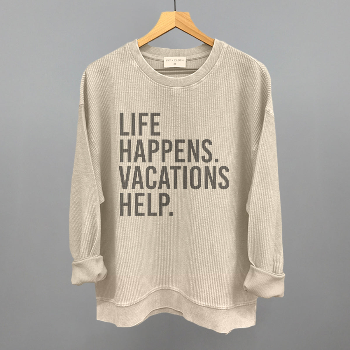 Life Happens. Vacations Help.