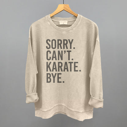 Sorry Can't Karate Bye