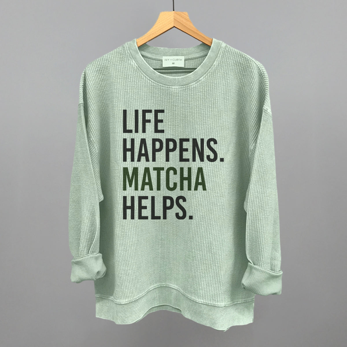 Life Happens Matcha Helps