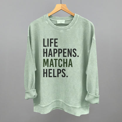 Life Happens Matcha Helps