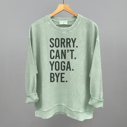 Sorry Can't Yoga Bye