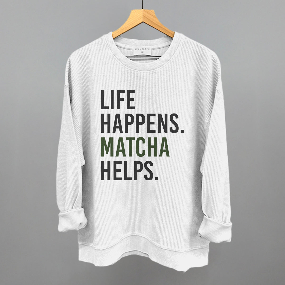 Life Happens Matcha Helps