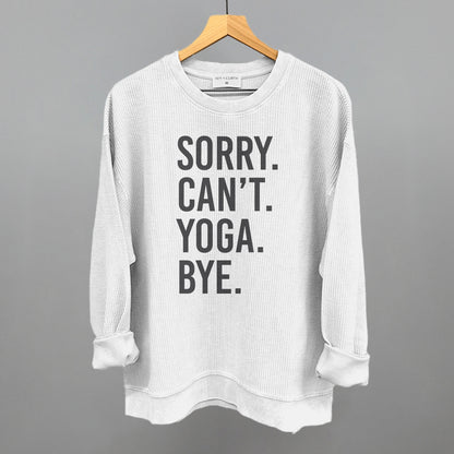 Sorry Can't Yoga Bye