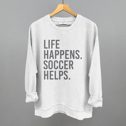 Life Happens. Soccer Helps.