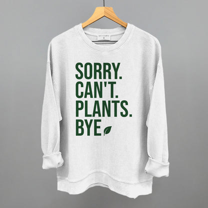 Sorry Can't Plants Bye