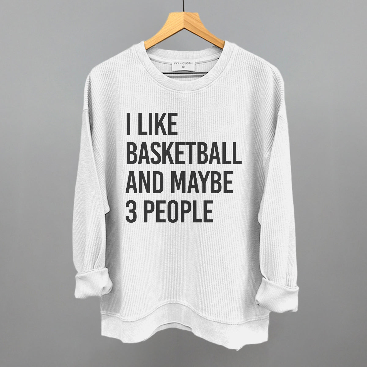 I Like Basketball And Maybe 3 People