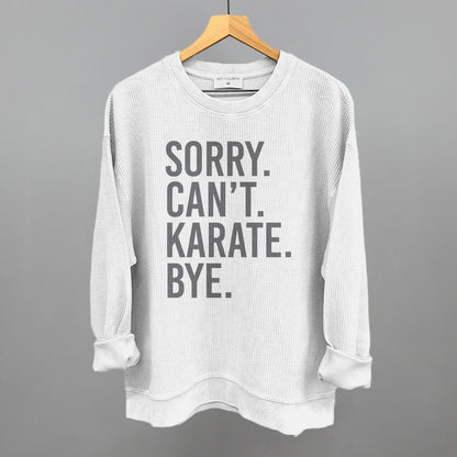 Sorry Can't Karate Bye