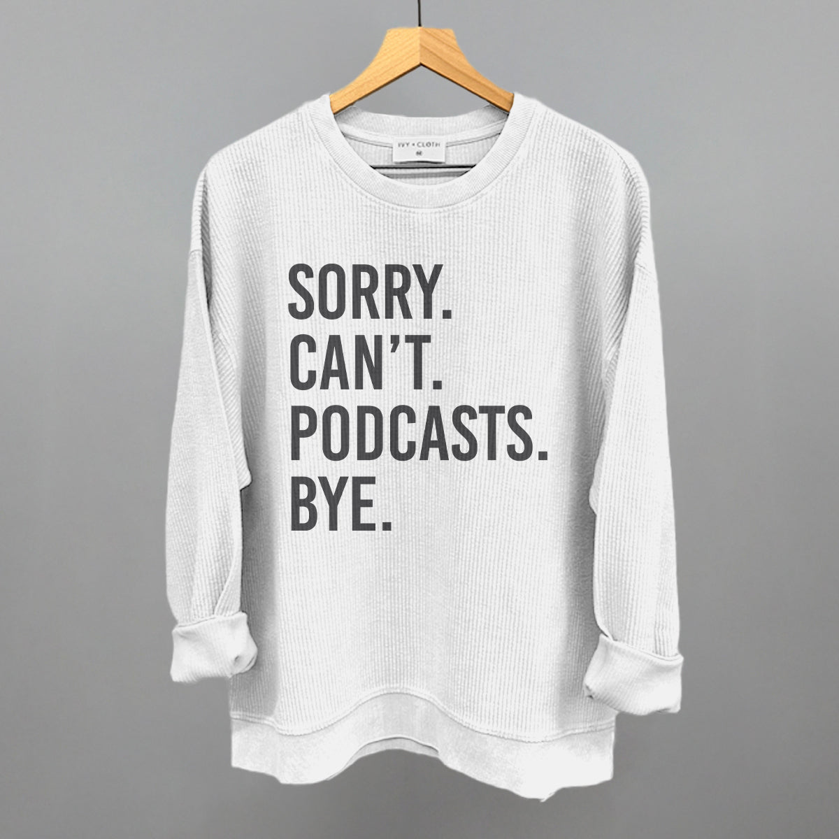 Sorry Can't Podcasts Bye