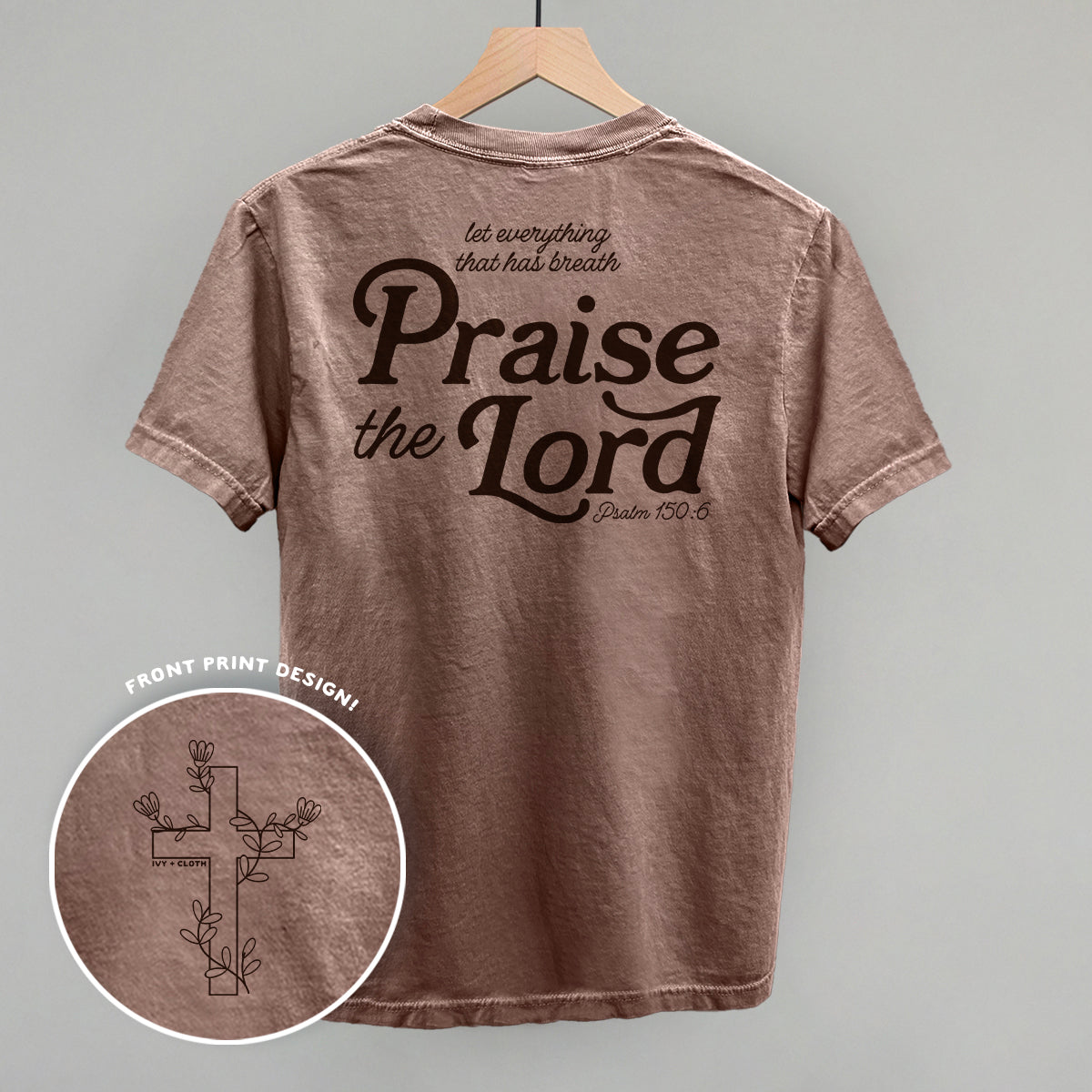 Praise The Lord Psalm 150:6 (Back Print)