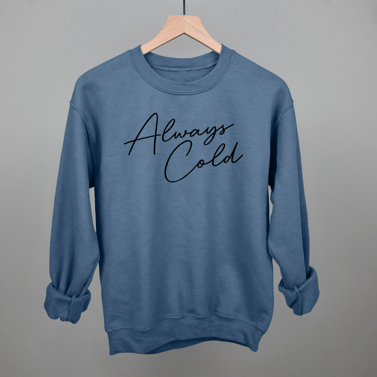 Always cold outlet sweatshirt