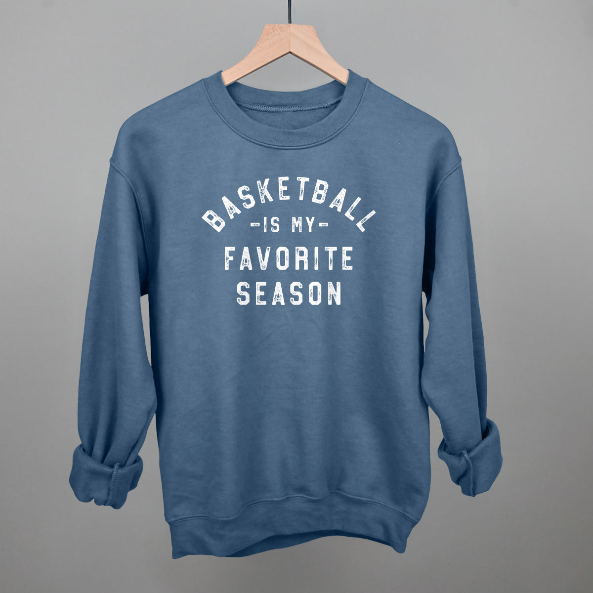 Basketball Is My Favorite Season Sweatshirt Indigo Blue S