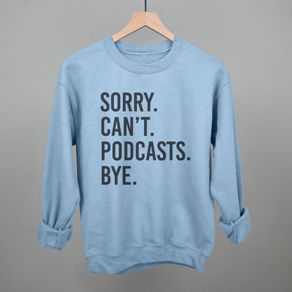 Sorry Can't Podcasts Bye