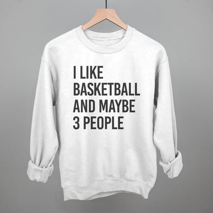 I Like Basketball And Maybe 3 People