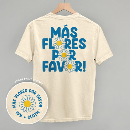 Mas Flores Por Favor (Back Print)