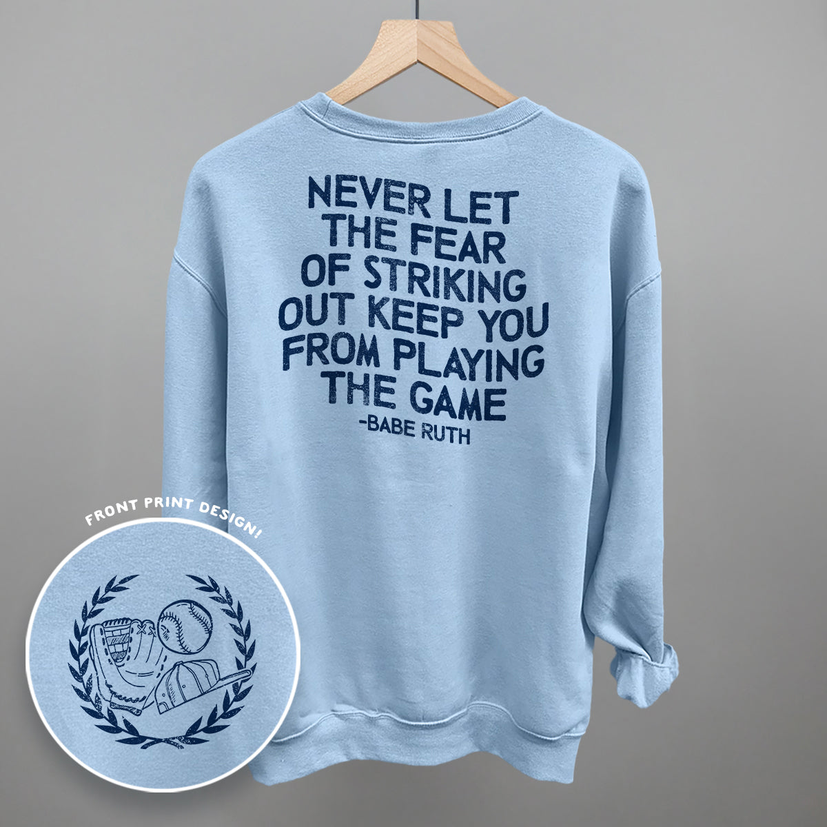 Never Let The Fear Of Striking Out (Back Print)