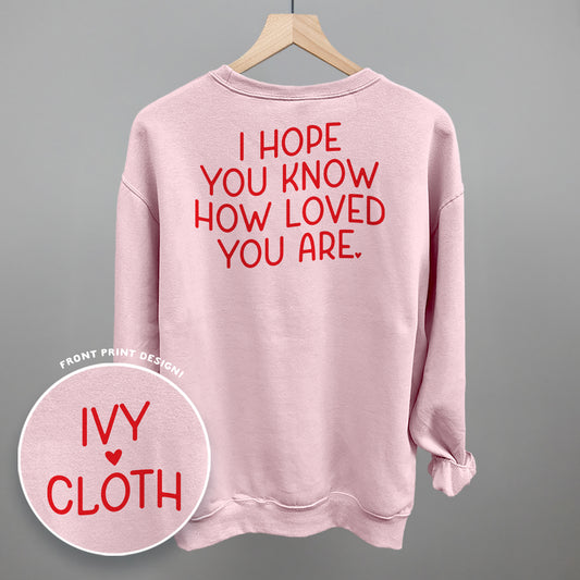 I Hope You Know How Loved You Are Back Print