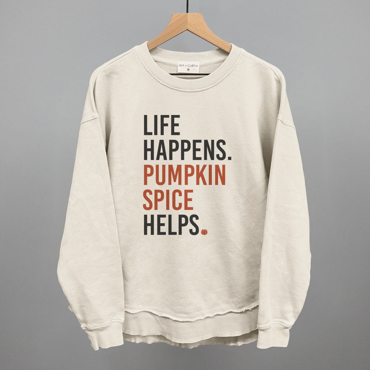 Life Happens Pumpkin Spice Helps