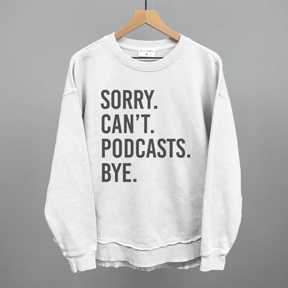 Sorry Can't Podcasts Bye